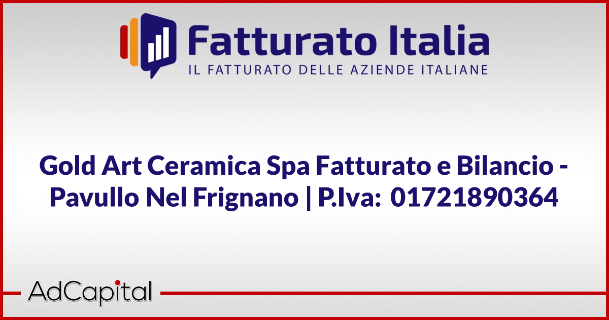 Gold Art Ceramica Spa Fatturato e Bilancio Pavullo Nel Frignano